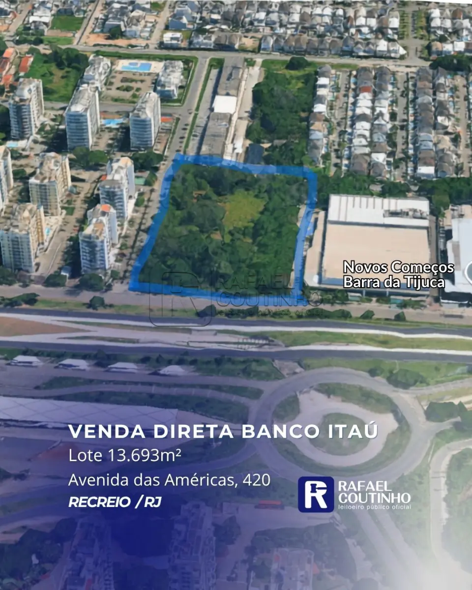 LOTE ÚNICO - Lote de Terreno com 13.693m², na Av. das Américas, nº 420, Rio de Janeiro – VENDA DIRETA CONDICIONADA BANCO ITAÚ. Parcele em até 72x direto com o Banco Itaú.
