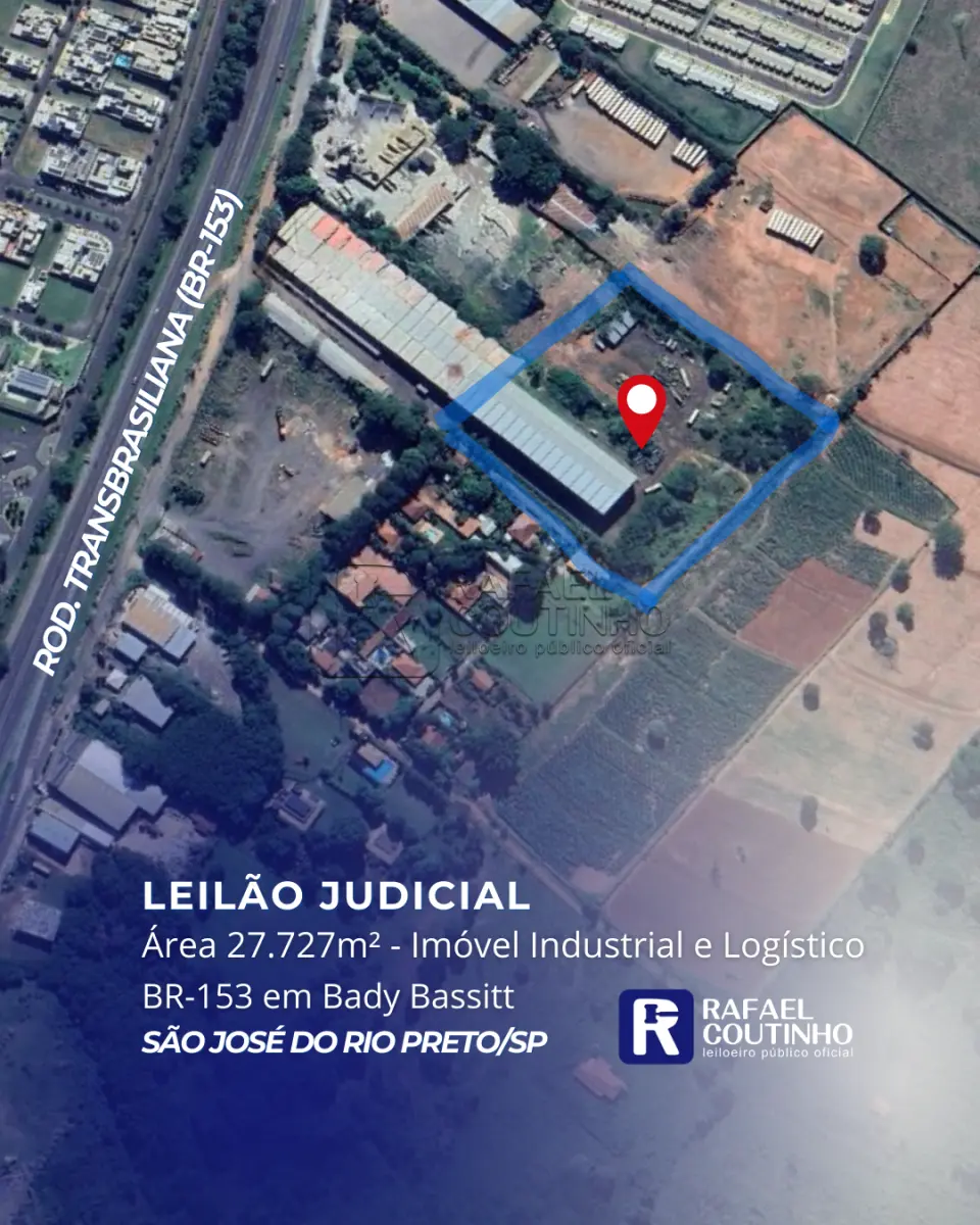 LOTE ÚNICO - Área 27.727m² - Imóvel Industrial e Logístico na BR-153 em Bady Bassitt, São José do Rio Preto/SP. Terreno e Respectivas Construções. Pague em até 60 vezes.