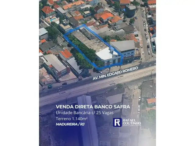 Unidade Bancária em Madureira/RJ com 1.140m² de terreno na Av. Min. Edgard Romero. VENDA DIRETA BANCO SAFRA. Aceita Financiamento.