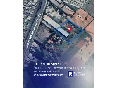LOTE ÚNICO - Área 27.727m² - Imóvel Industrial e Logístico na BR-153 em Bady Bassitt, São José do Rio Preto/SP. Terreno e Respectivas Construções. Pague em até 60 vezes.